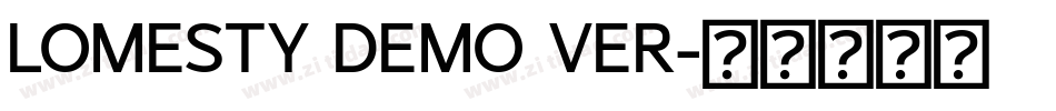 LOMESTY DEMO VER字体转换